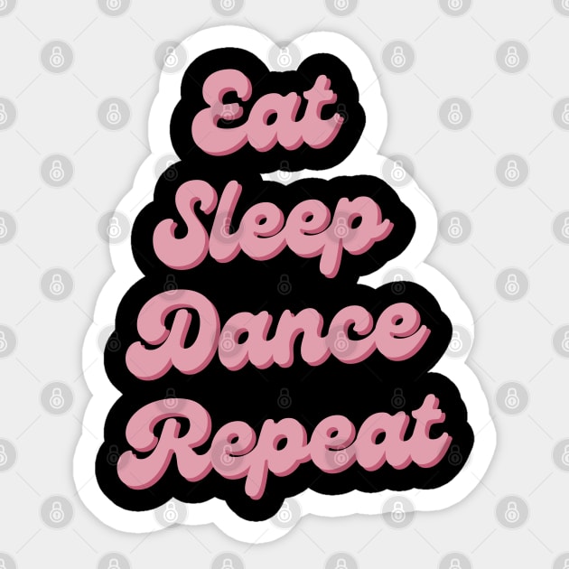 Eat Sleep Dance Repeat Sticker by TayaDesign